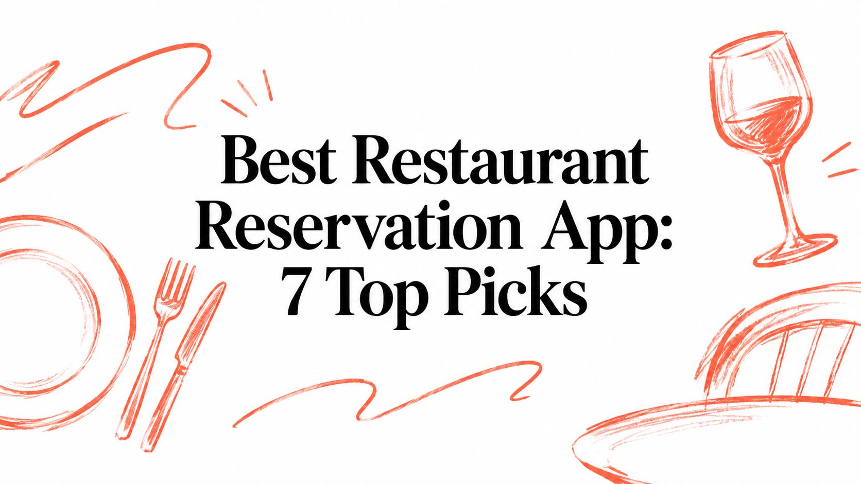 Best Restaurant Reservation App: 7 Top Picks