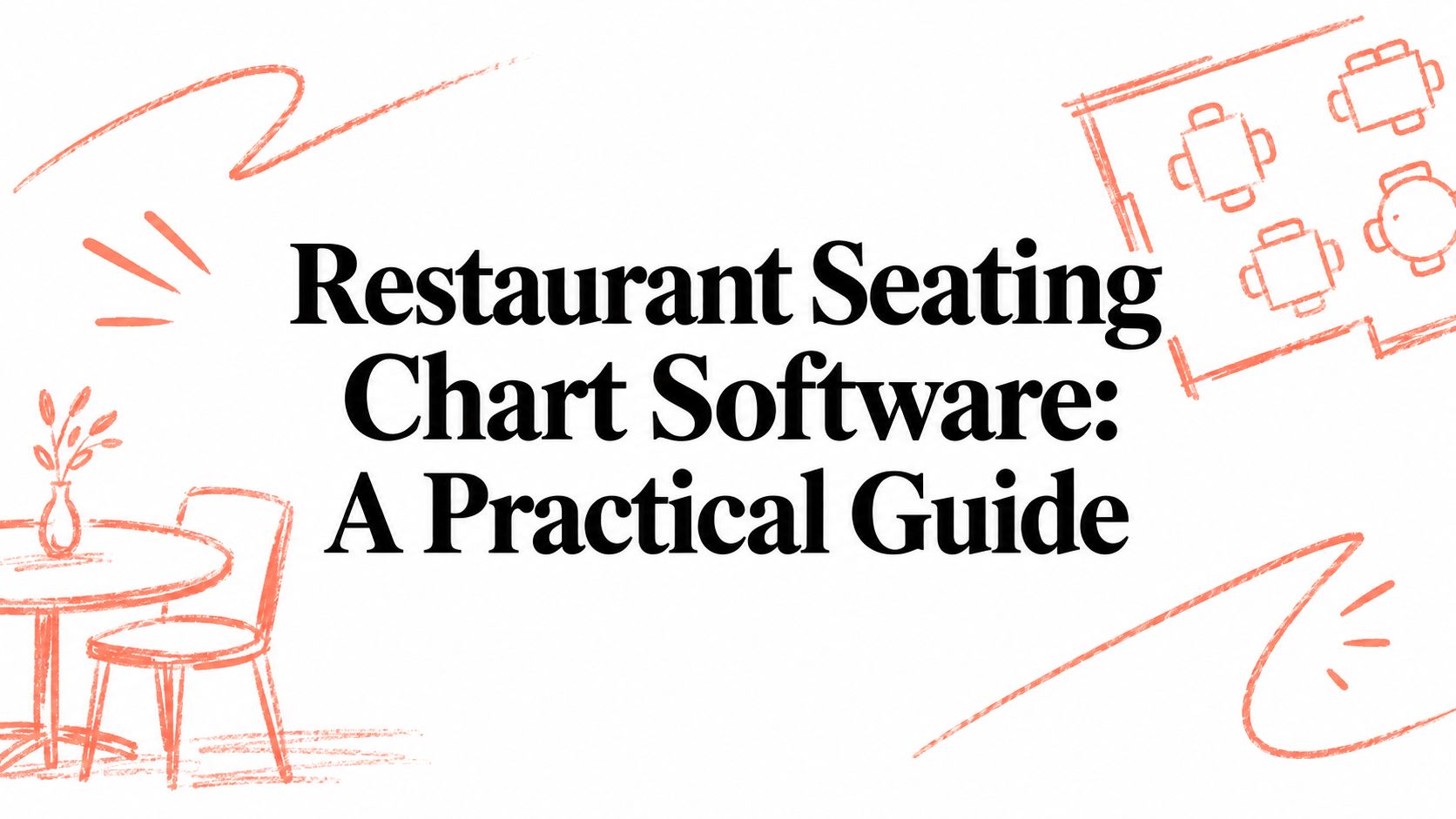 Restaurant Seating Chart Software: A Practical Guide