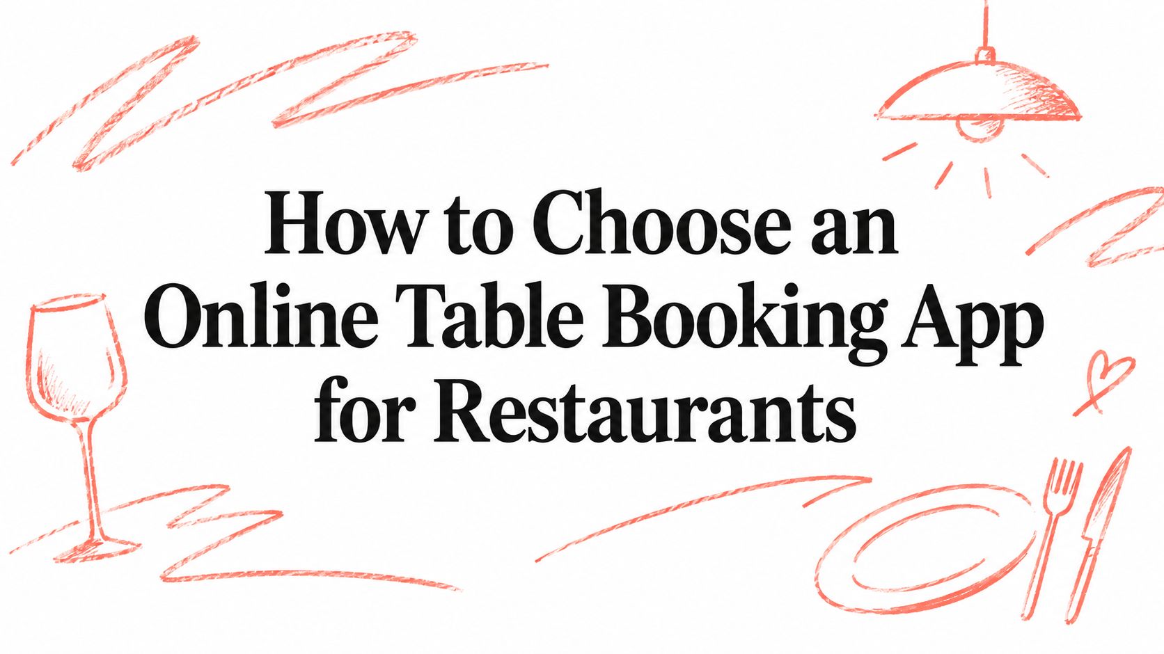 How to Choose an Online Table Booking App for Restaurants