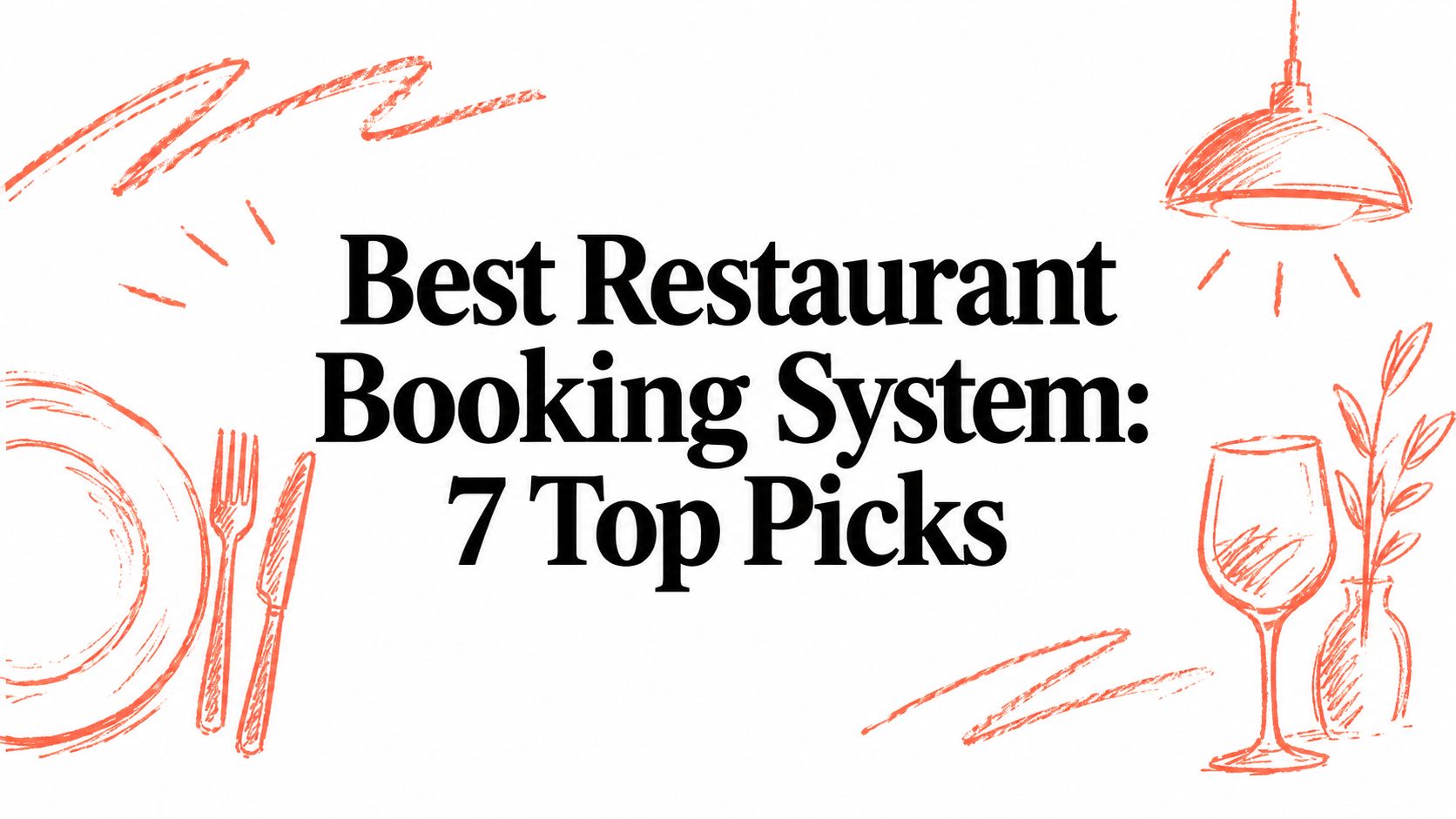 Best Restaurant Booking System: 7 Top Picks