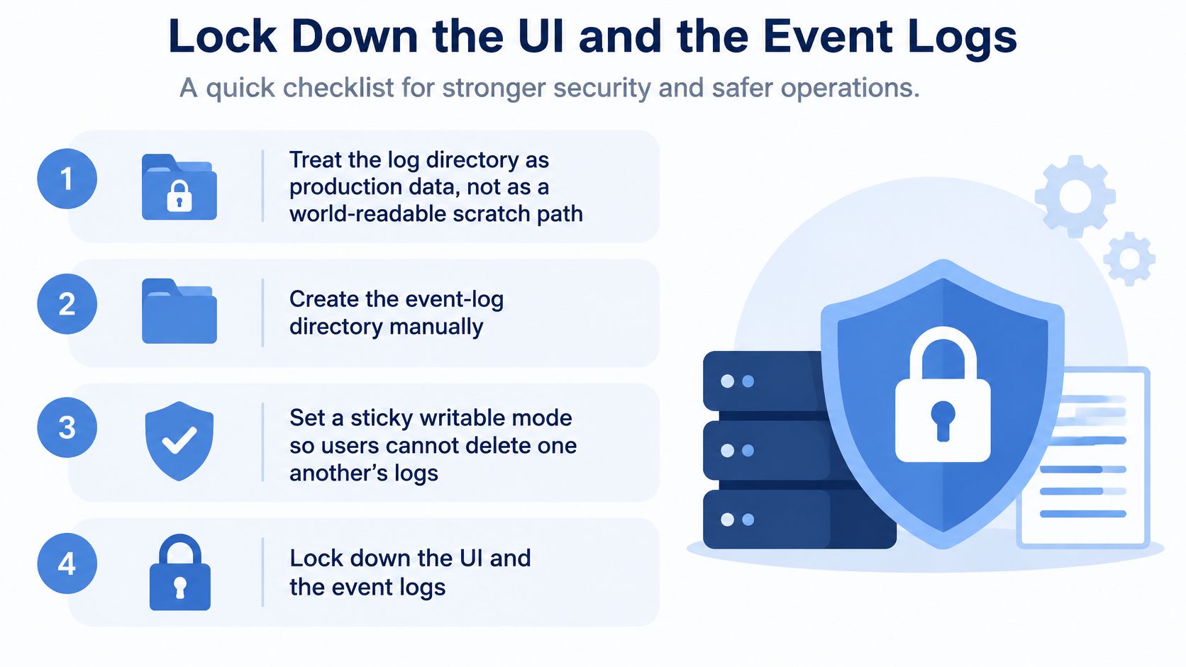 A security checklist for locking down the UI and event logs to ensure safer operations.