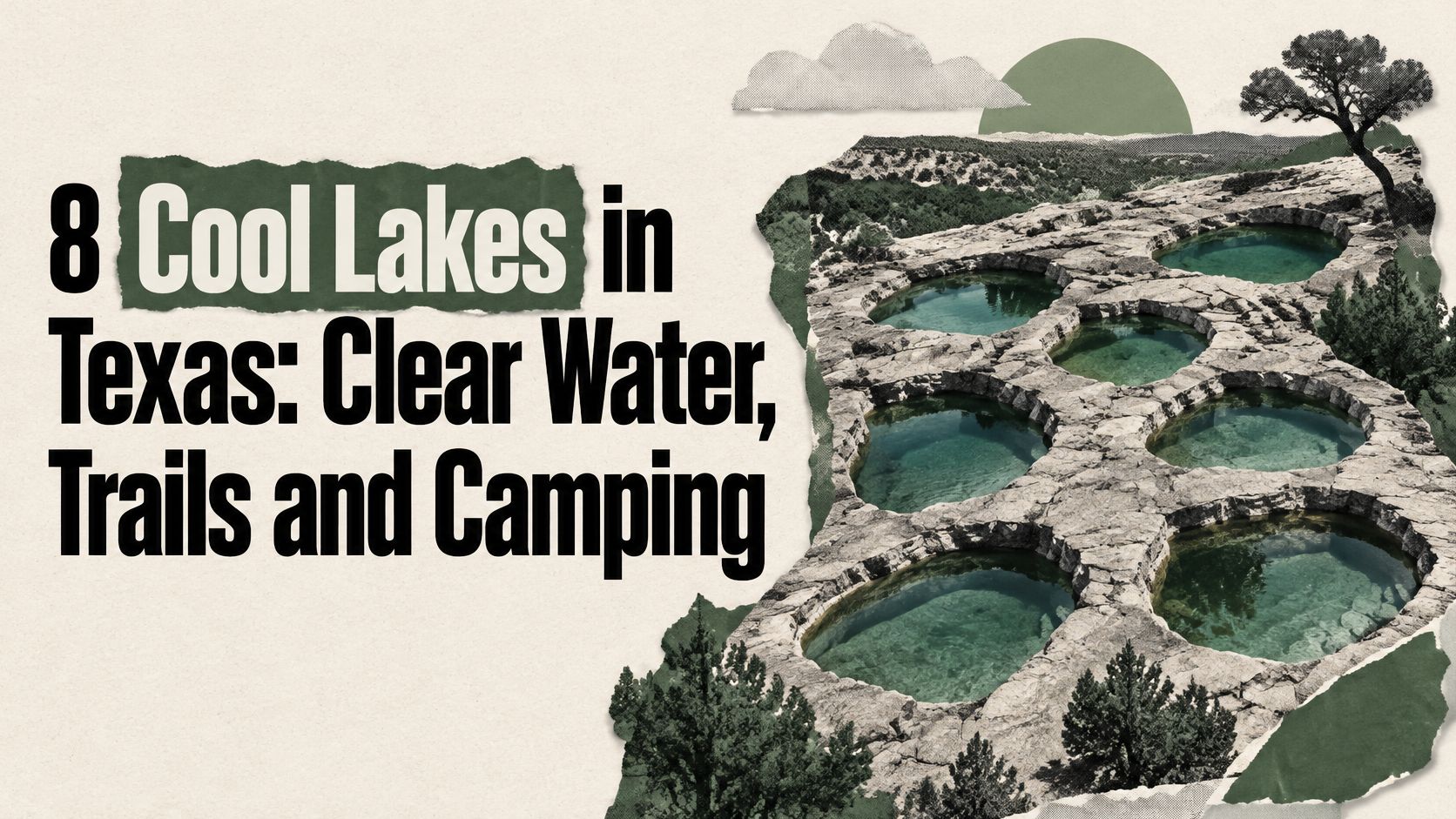 8 Cool Lakes in Texas: Clear Water, Trails and Camping