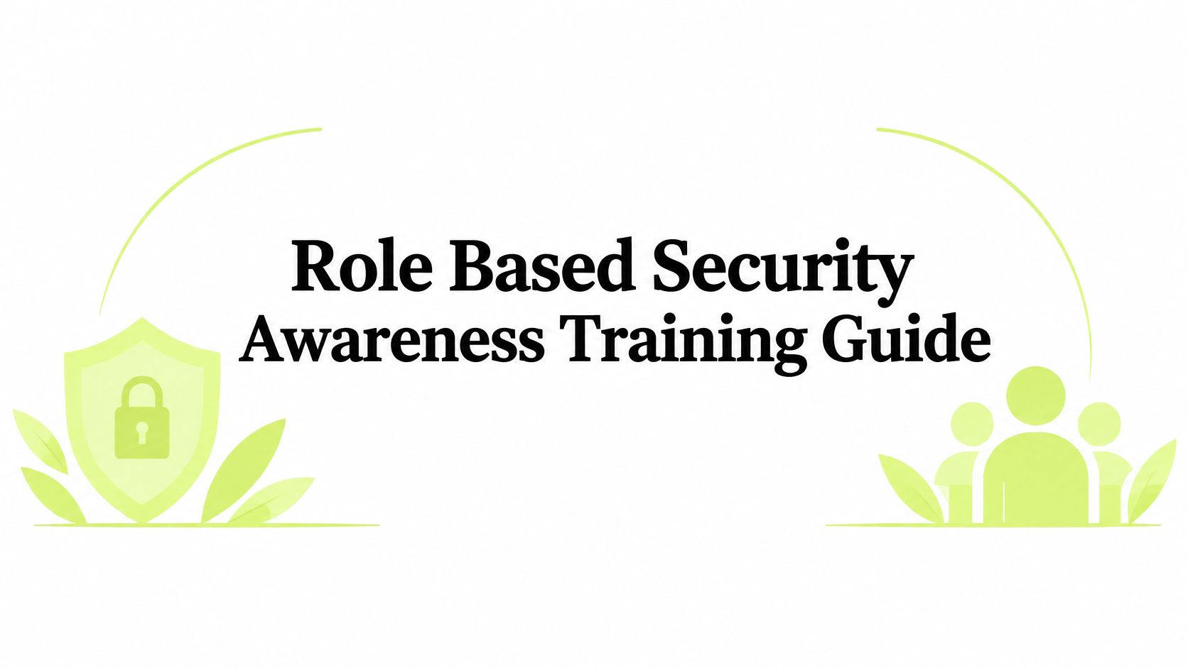 Role Based Security Awareness Training Guide