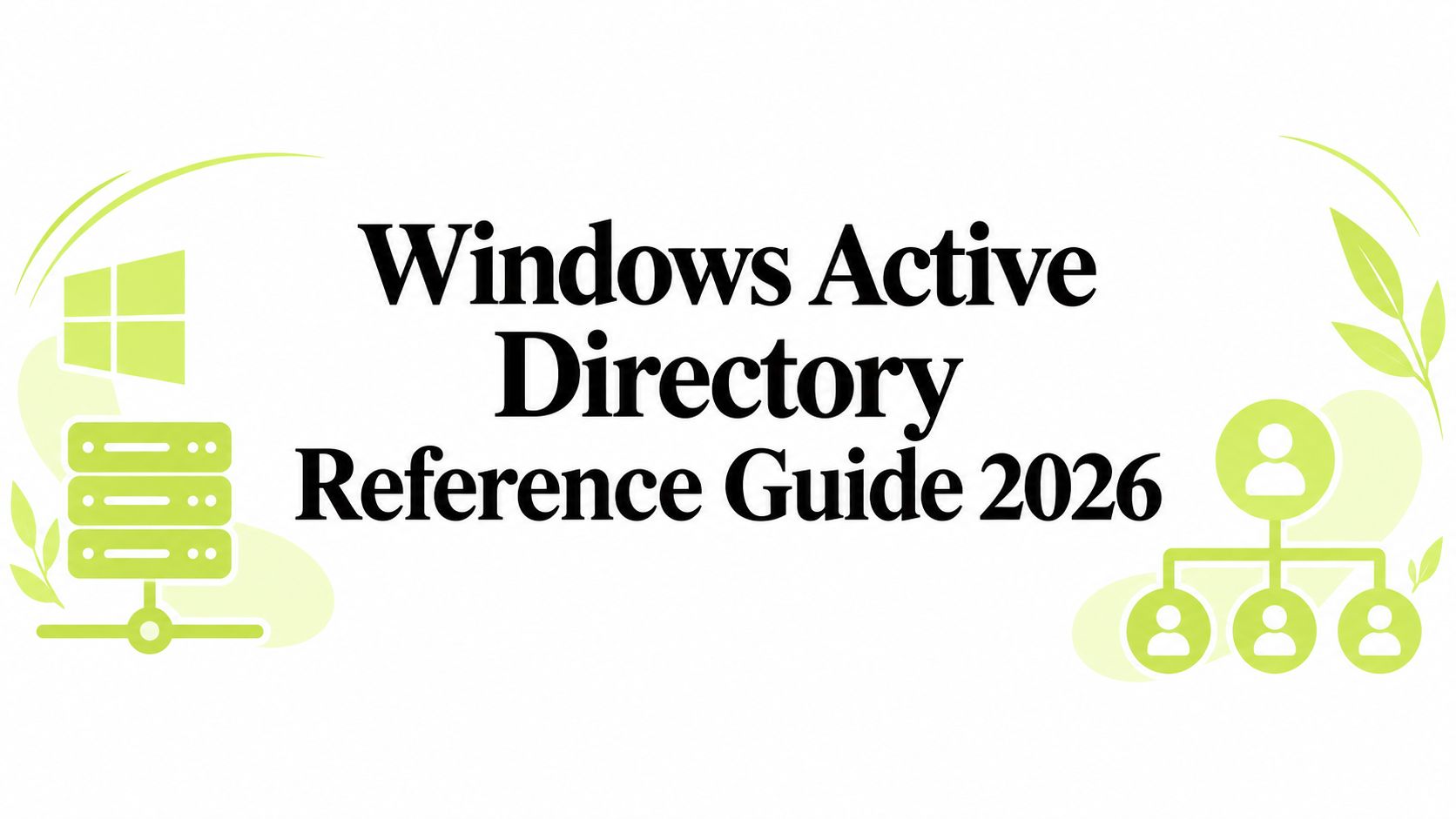 Windows Active Directory Reference Guide 2026
