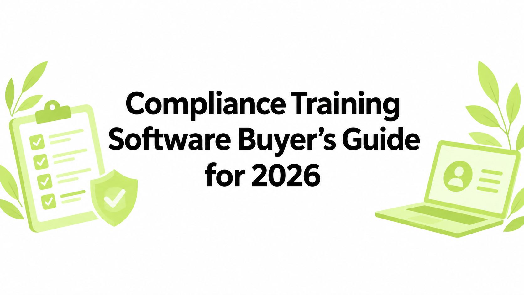 Compliance Training Software Buyer's Guide for 2026