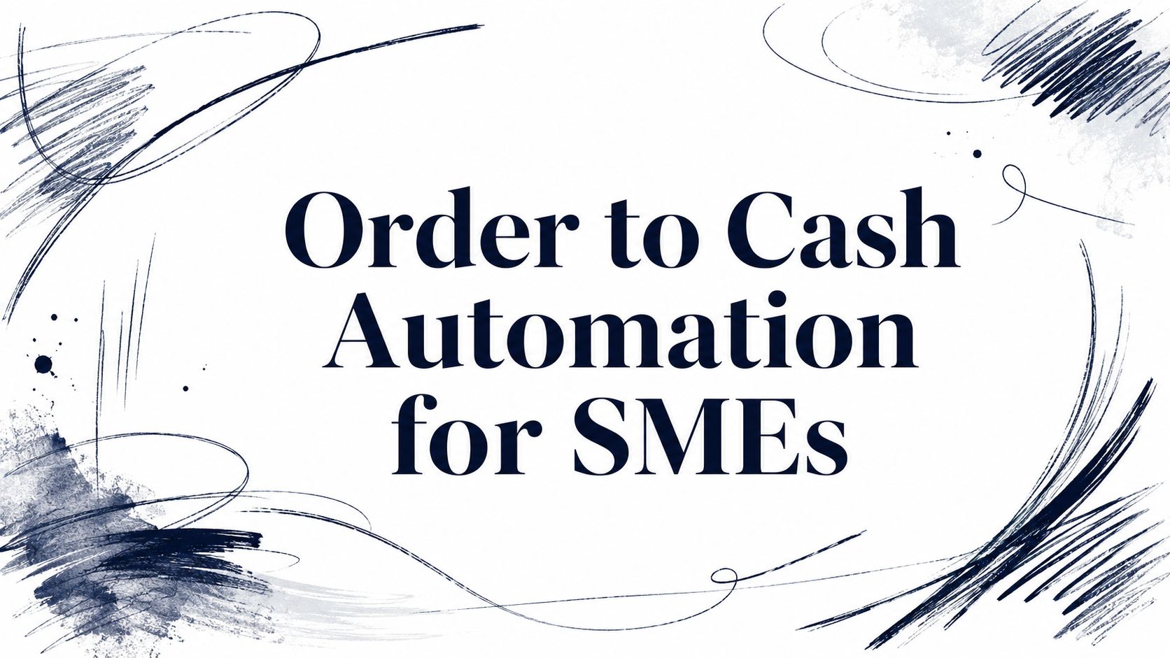Order to Cash Automation for SMEs