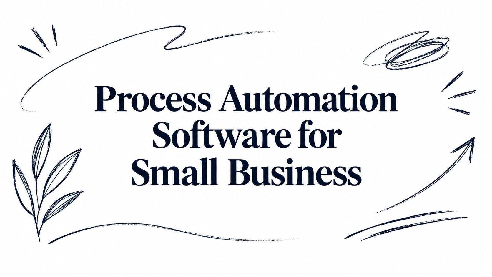 Process Automation Software for Small Business