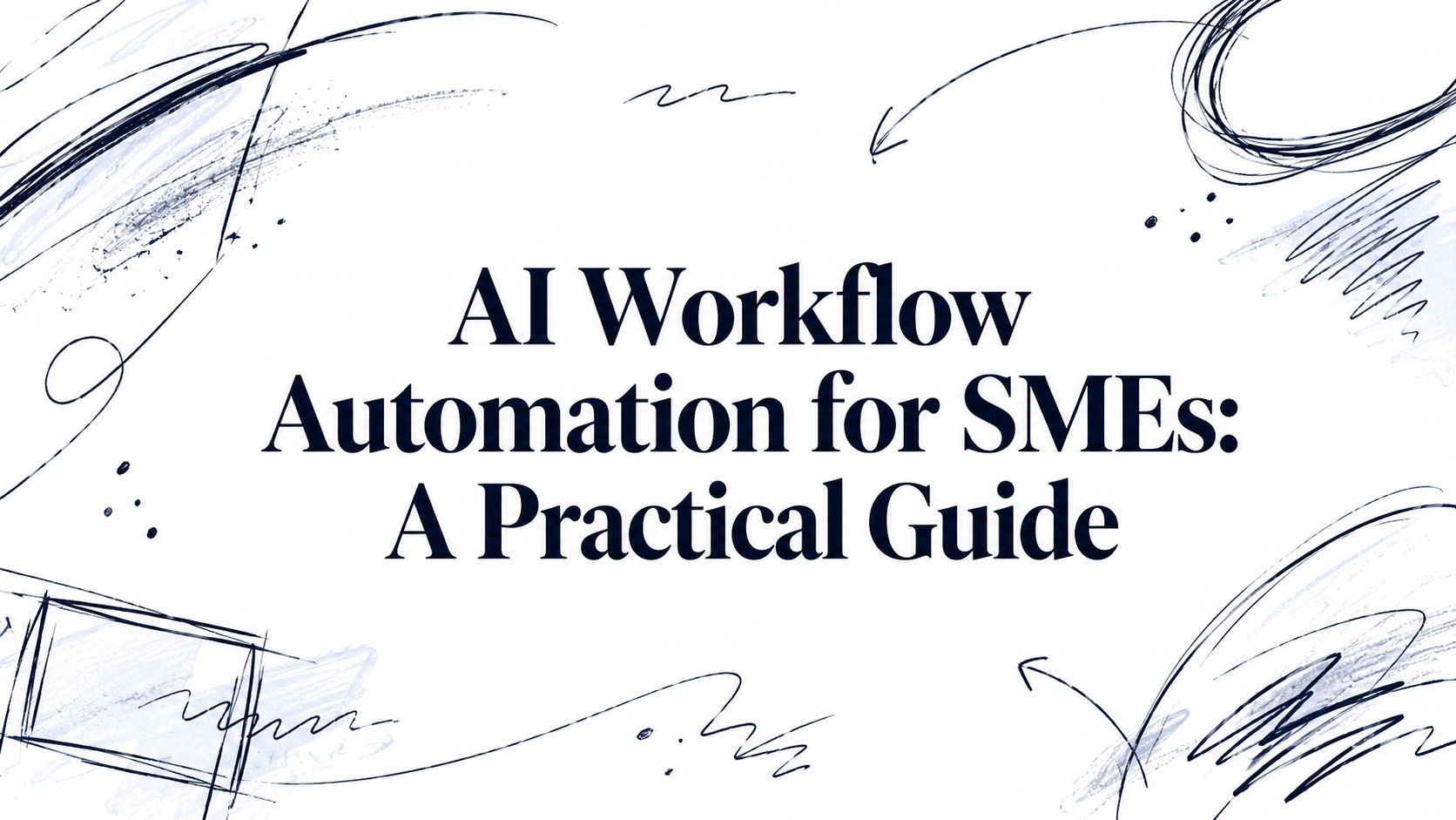 AI Workflow Automation for SMEs: A Practical Guide