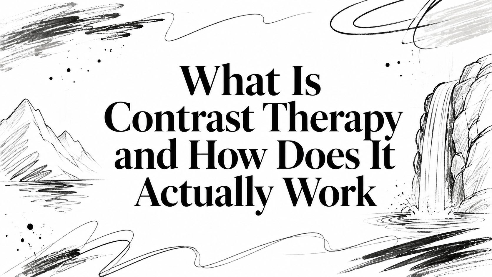 What Is Contrast Therapy and How Does It Actually Work