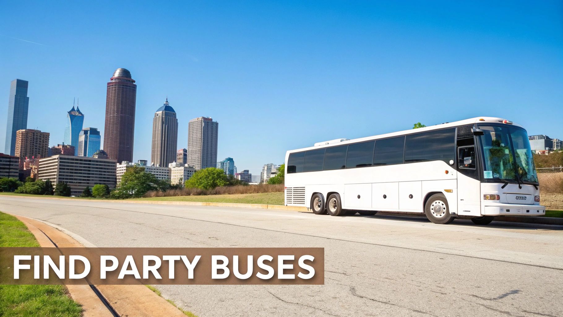 A large white coach bus parked on a road with a prominent city skyline in the background under a blue sky. Text: FIND PARTY BUSES.