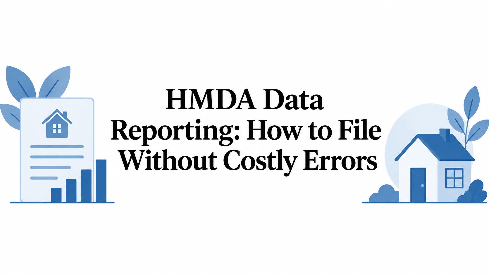 HMDA Data Reporting: How to File Without Costly Errors