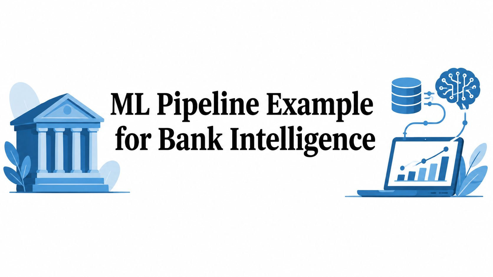 ML Pipeline Example for Bank Intelligence