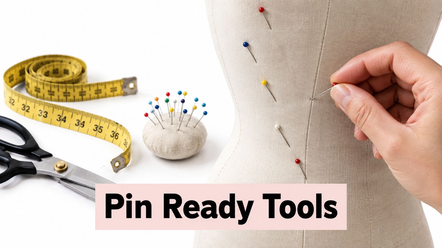 A hand pinning fabric on a dressmaking dummy with sewing tools including scissors and a tape measure.