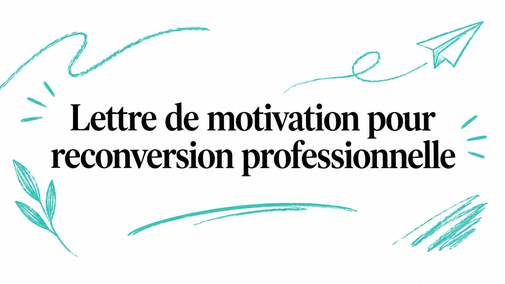 Lettre de motivation pour reconversion professionnelle