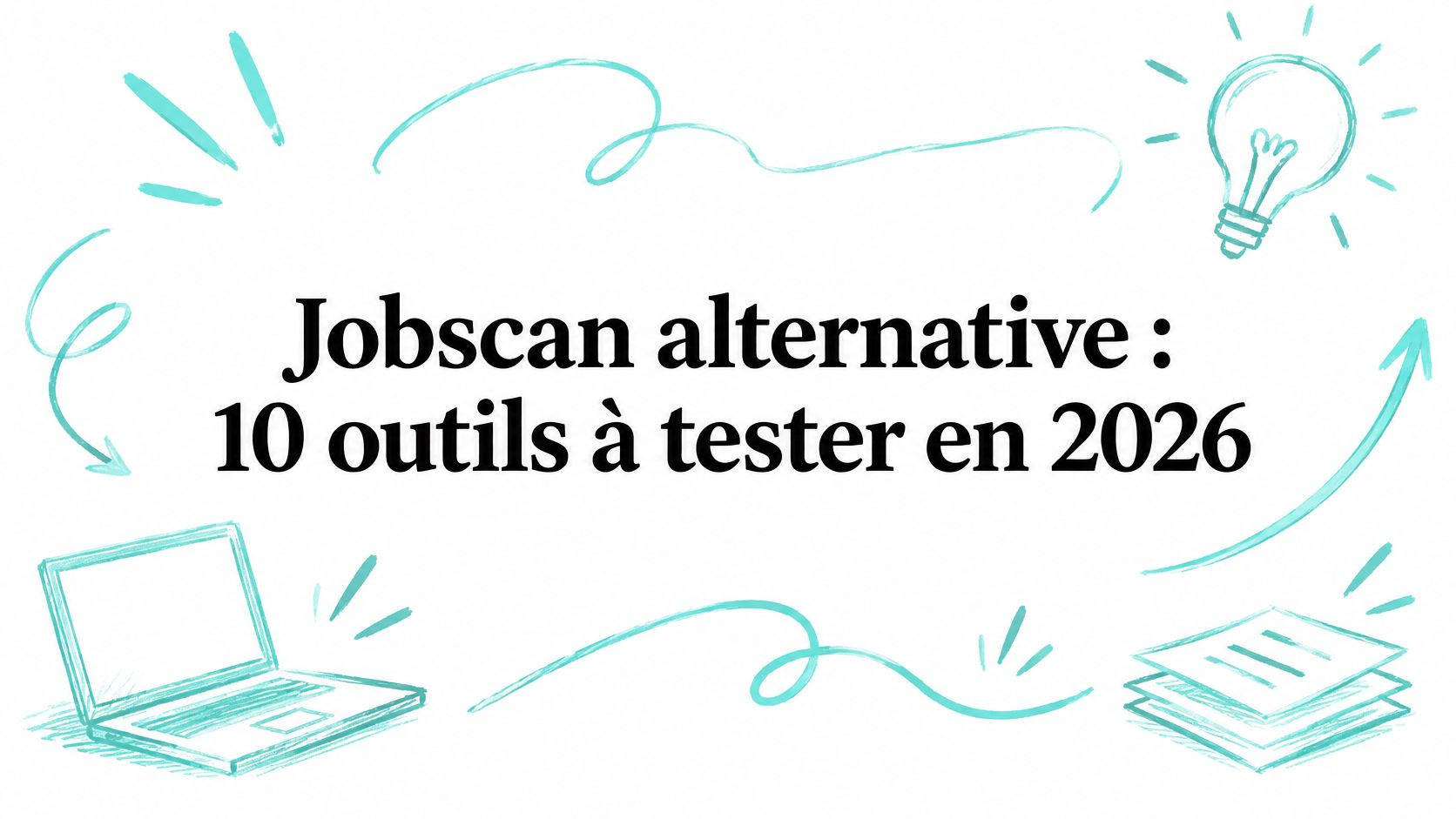Jobscan alternative : 10 outils à tester en 2026