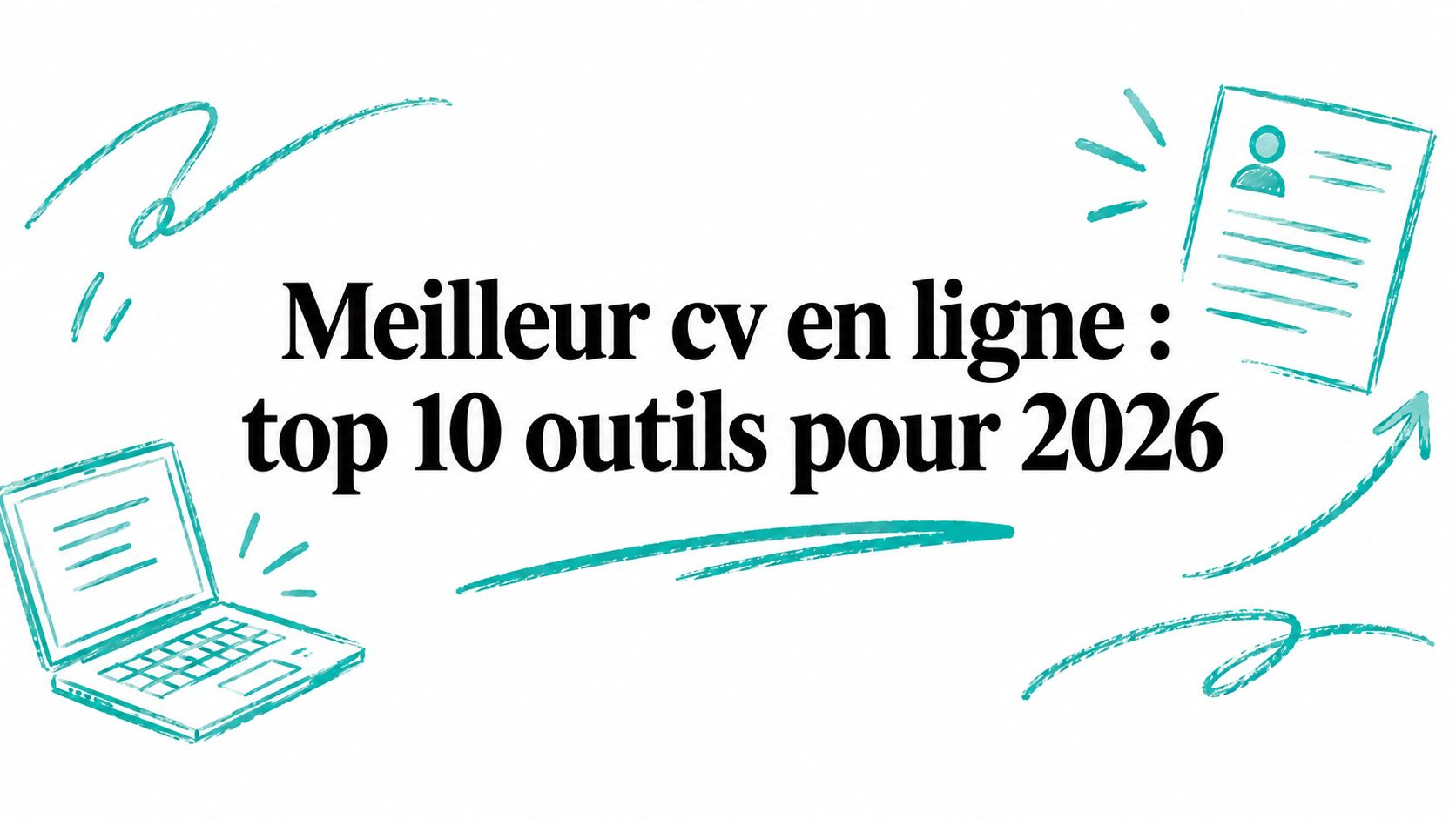 Meilleur cv en ligne : top 10 outils pour 2026