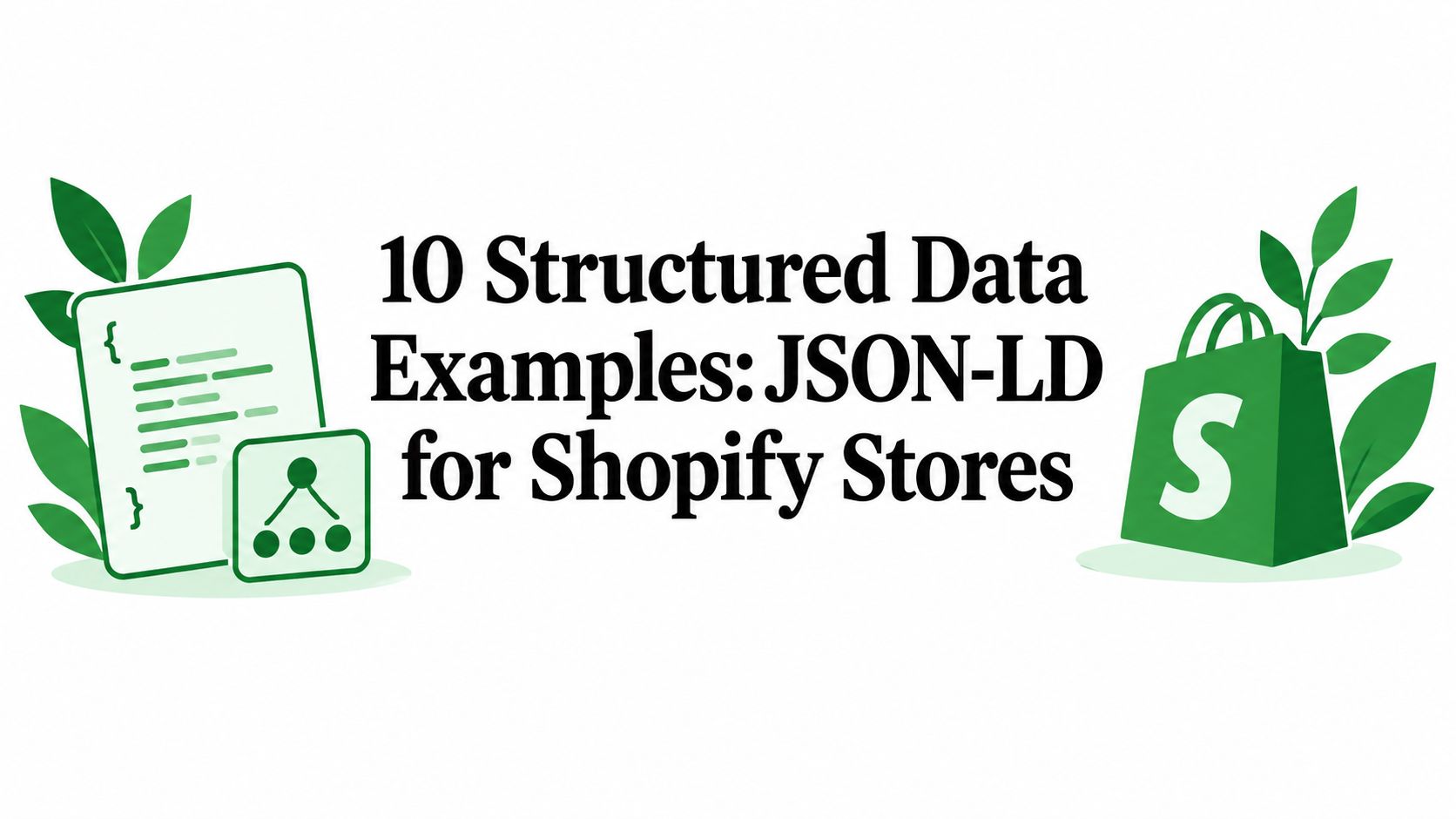 10 Structured Data Examples: JSON-LD for Shopify Stores