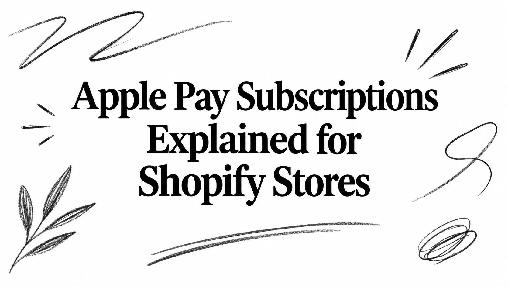 Apple Pay Subscriptions Explained for Shopify Stores