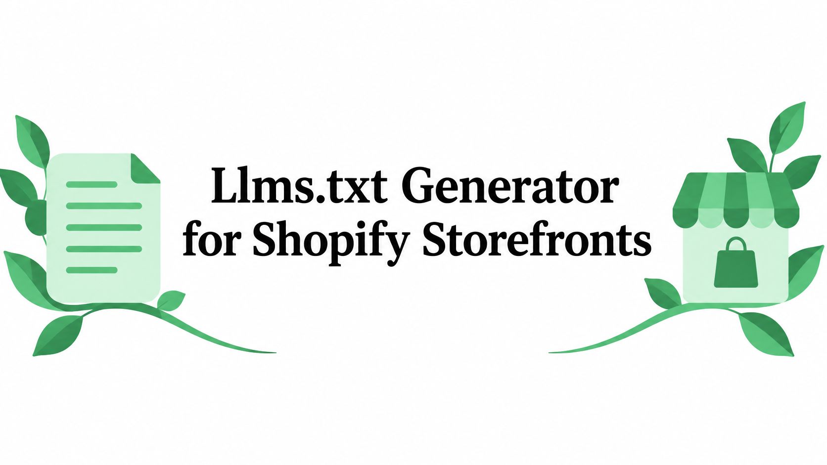 Llms.txt Generator for Shopify Storefronts