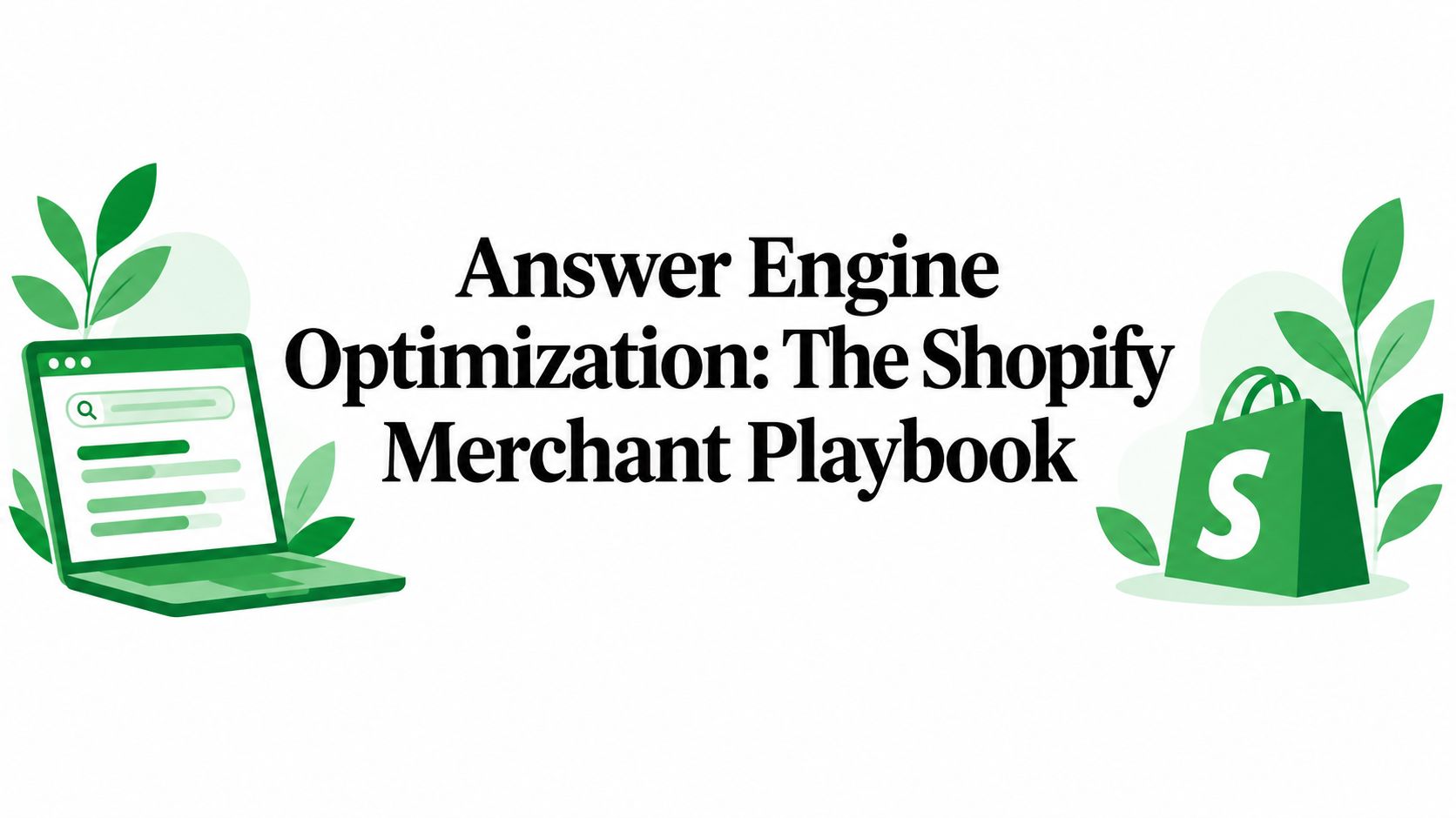 Answer Engine Optimization: The Shopify Merchant Playbook