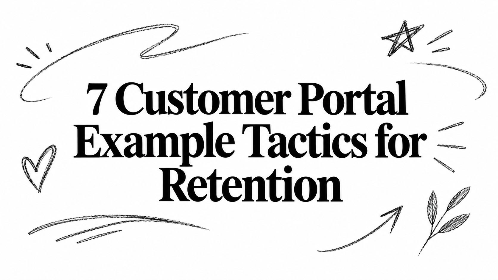 7 Customer Portal Example Tactics for Retention