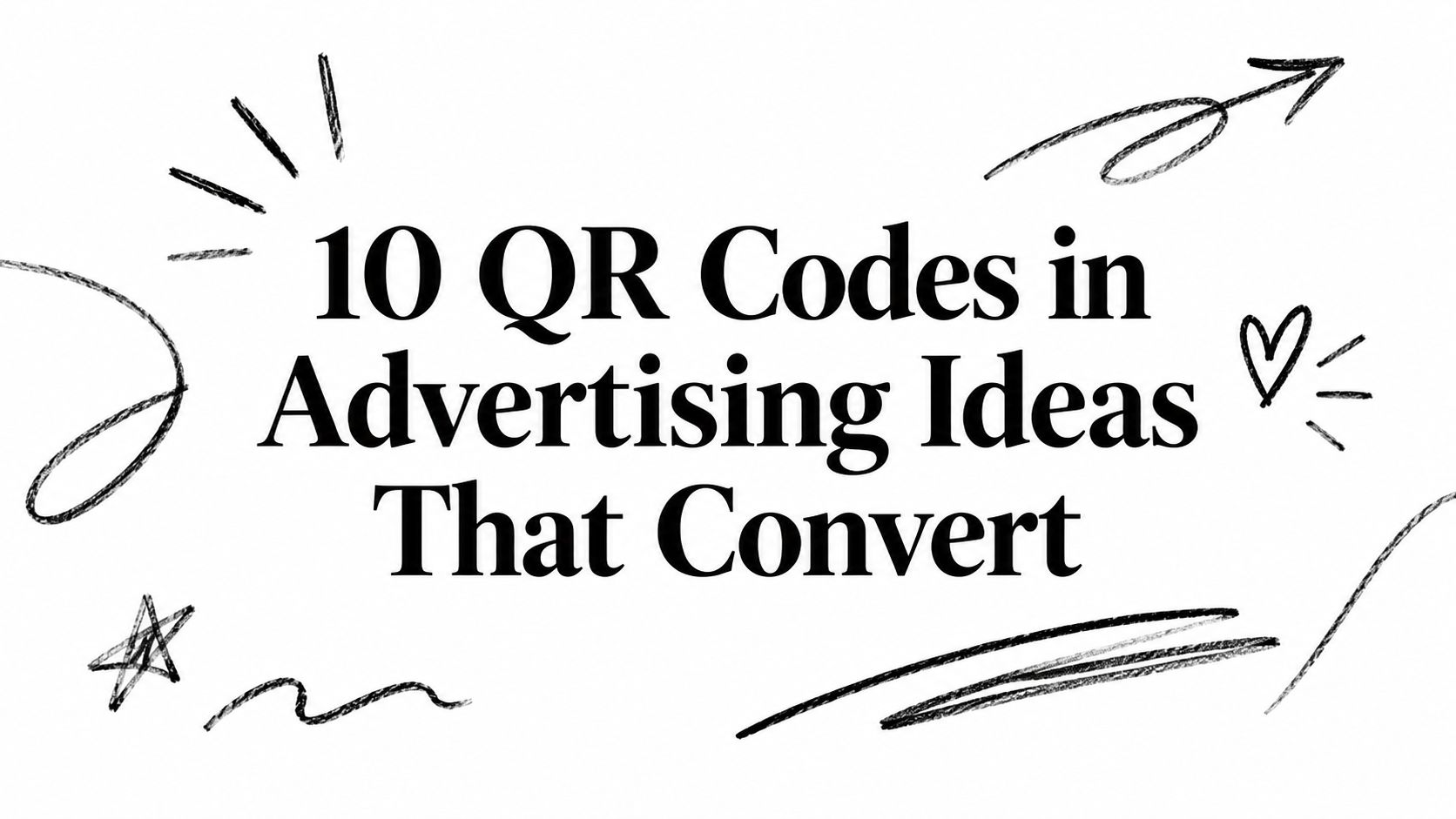 10 QR Codes in Advertising Ideas That Convert