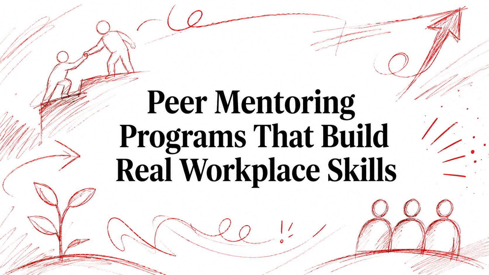 Peer Mentoring Programs That Build Real Workplace Skills