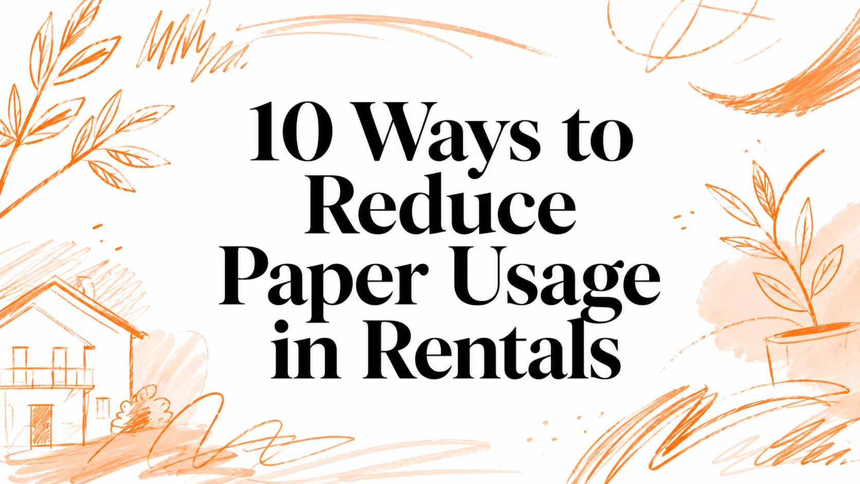 10 façons de réduire l'utilisation du papier dans vos locations