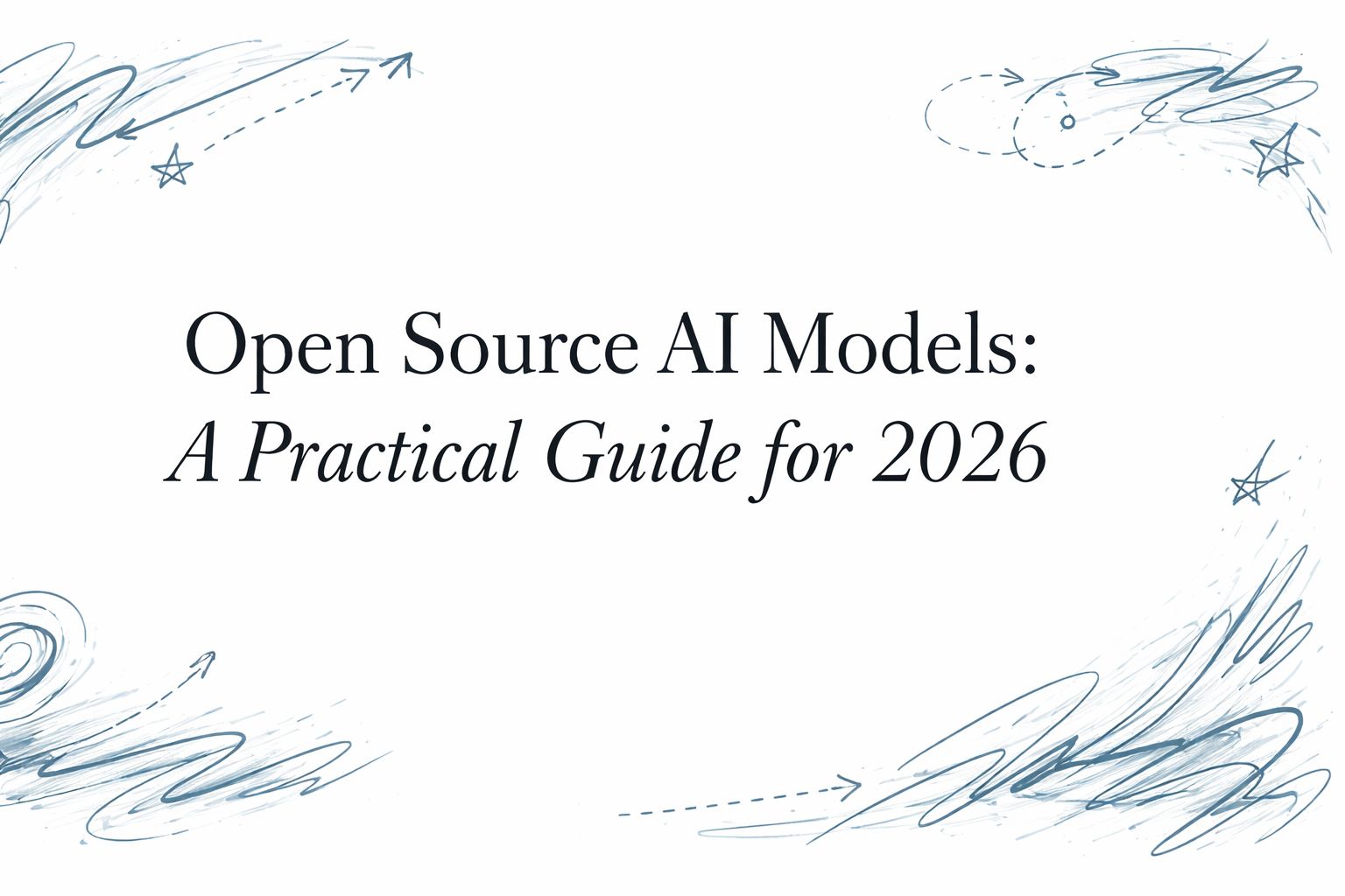 Open Source AI Models: A Practical Guide for 2026 | LocalChat.app