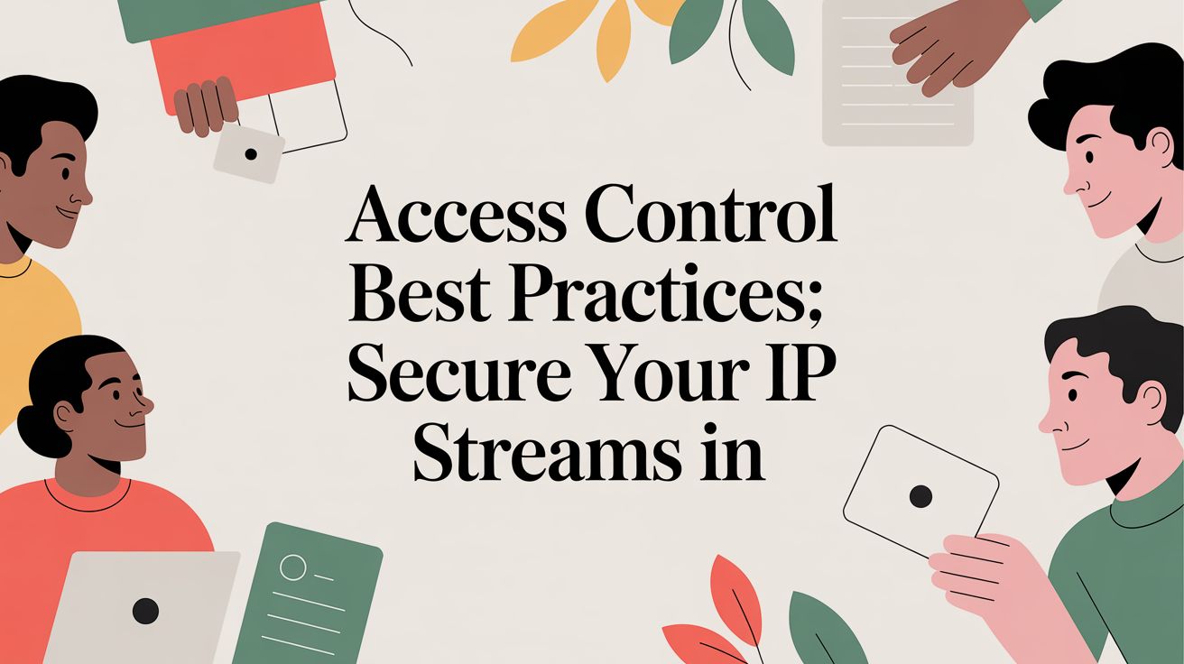 Access Control Best Practices for IP Streams | OctoStream