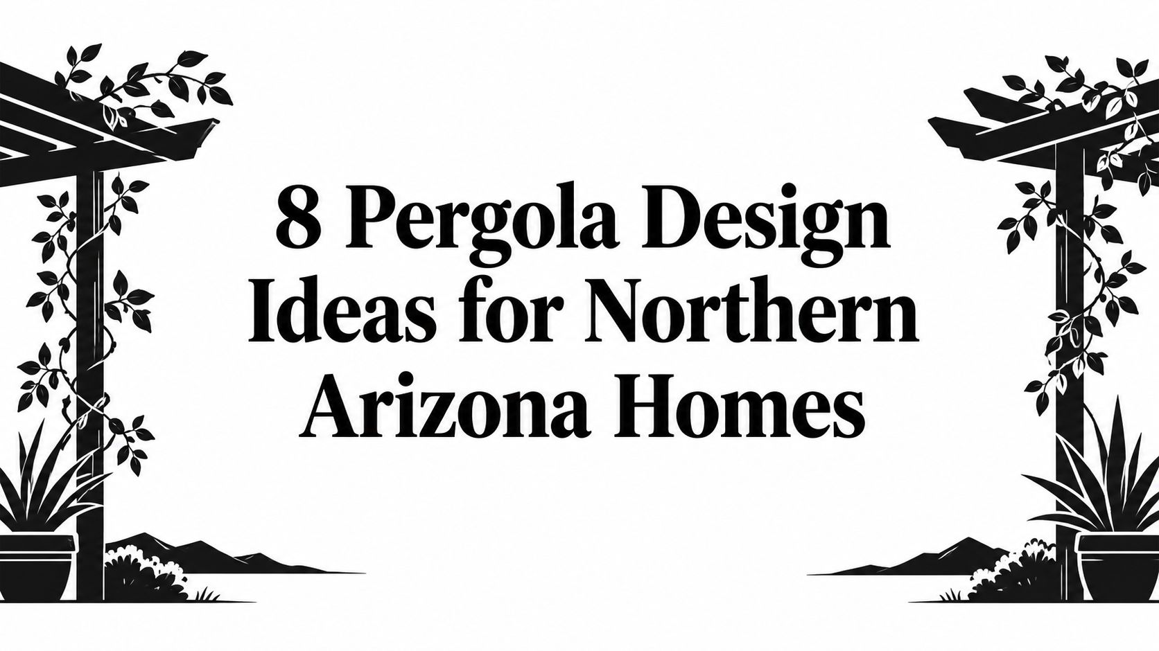 8 Pergola Design Ideas for Northern Arizona Homes