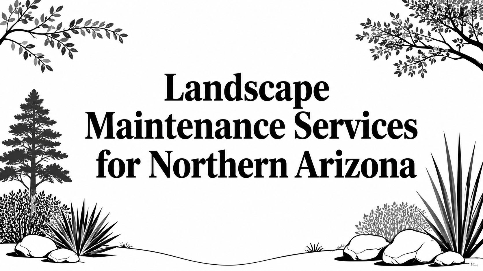 Landscape Maintenance Services for Northern Arizona