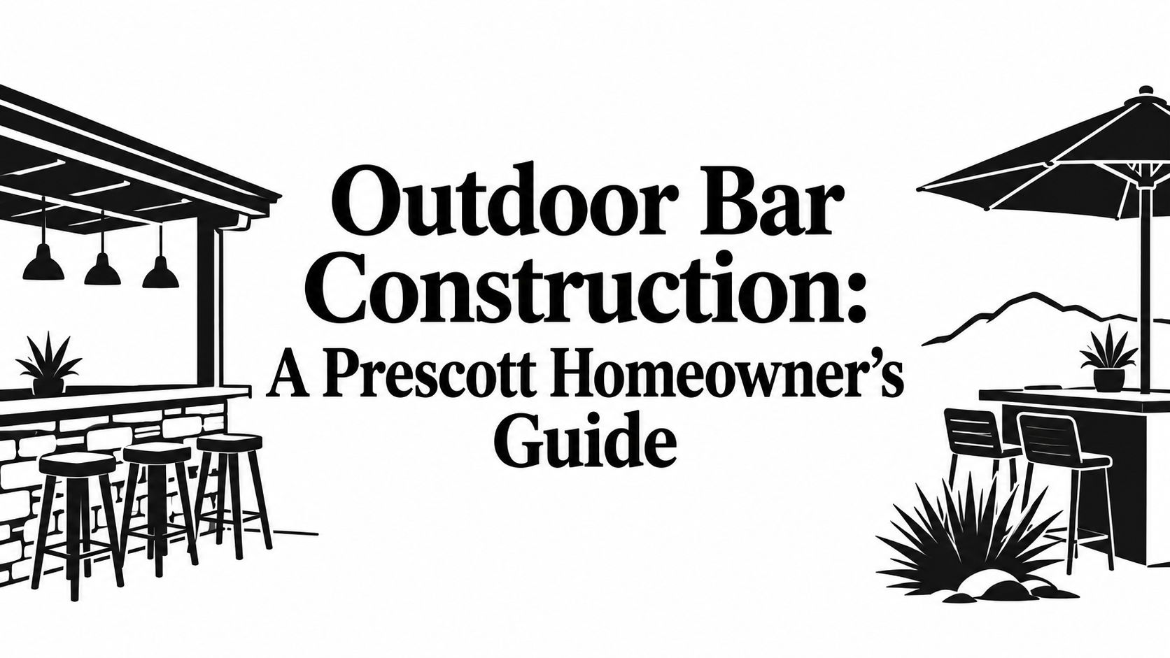 Outdoor Bar Construction: A Prescott Homeowner's Guide