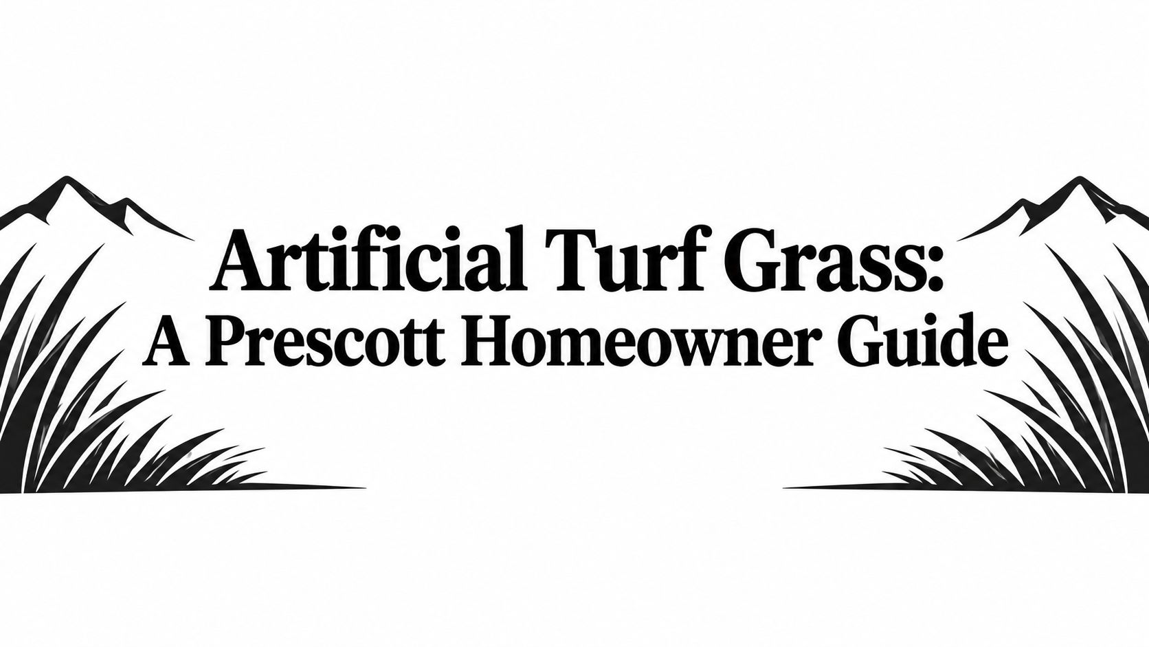 Artificial Turf Grass: A Prescott Homeowner Guide