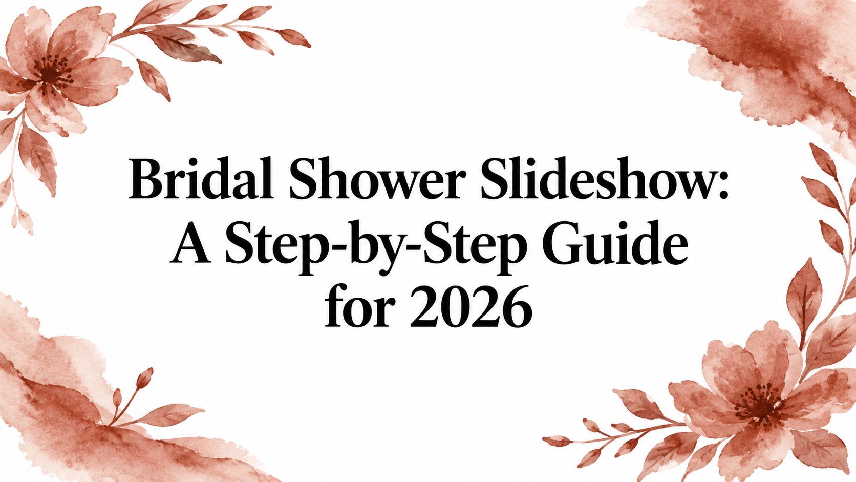 Bridal Shower Slideshow: A Step-by-Step Guide for 2026