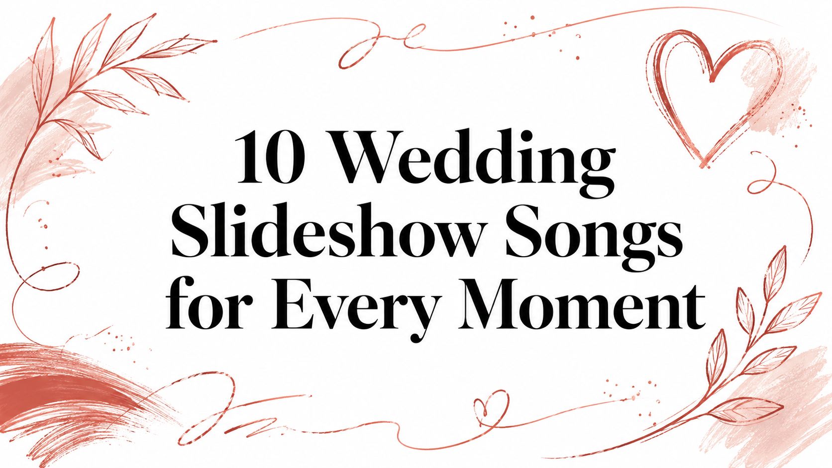 10 Wedding Slideshow Songs for Every Moment