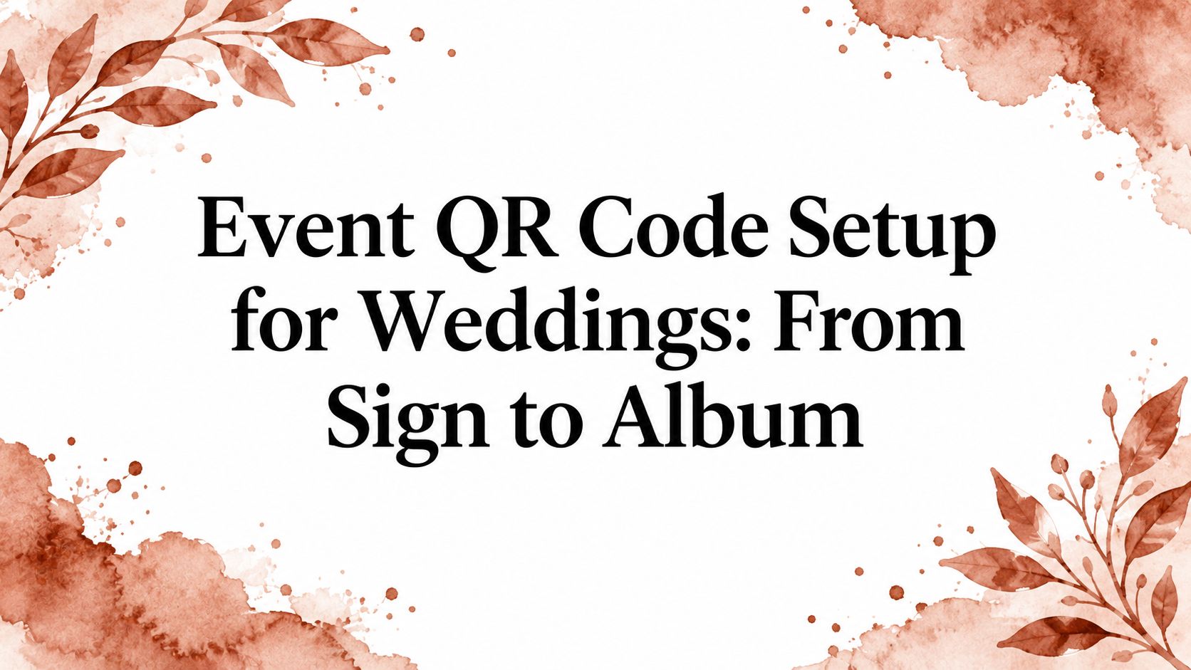 Event QR Code Setup for Weddings: From Sign to Album