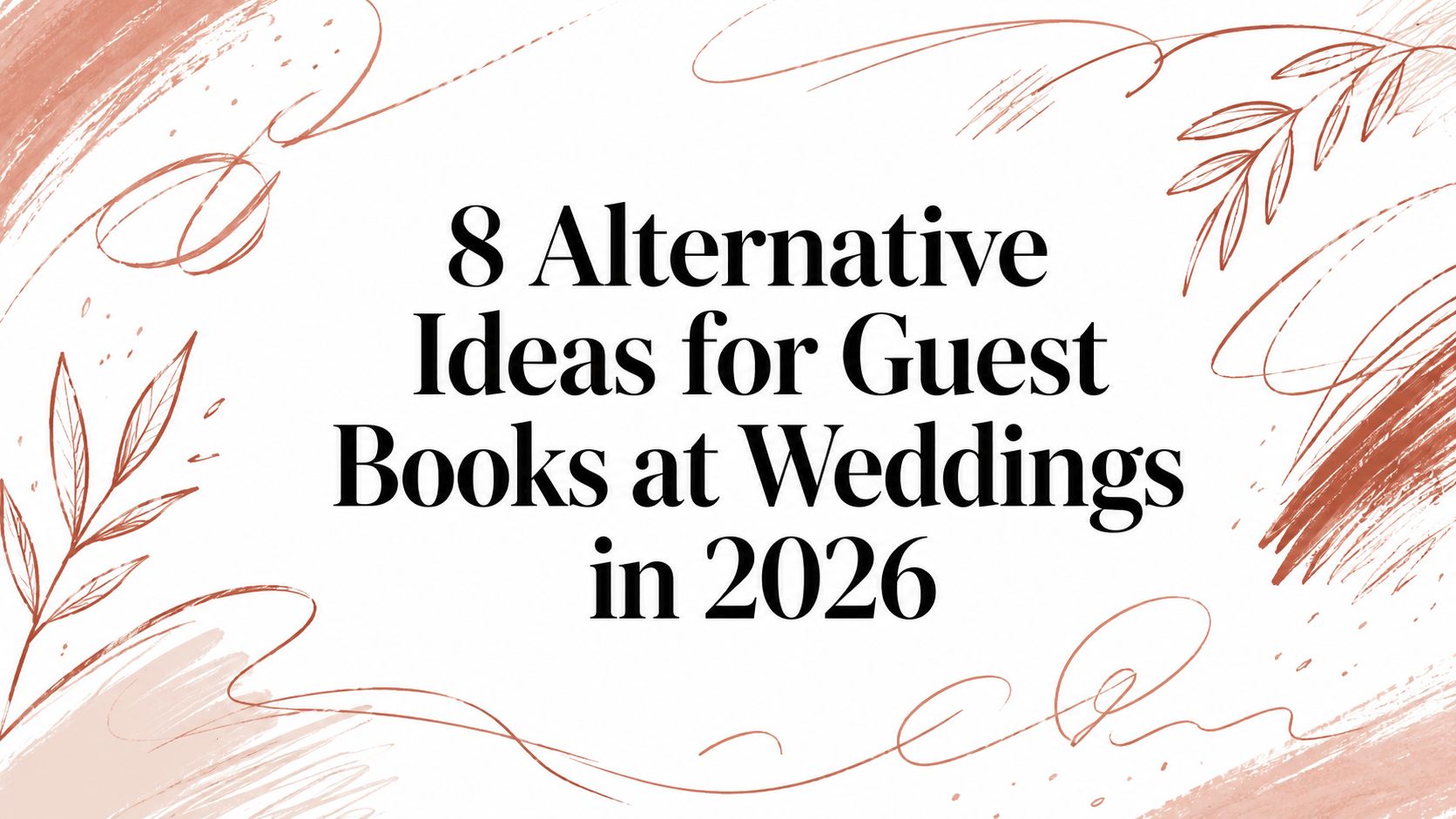 8 Alternative Ideas for Guest Books at Weddings in 2026