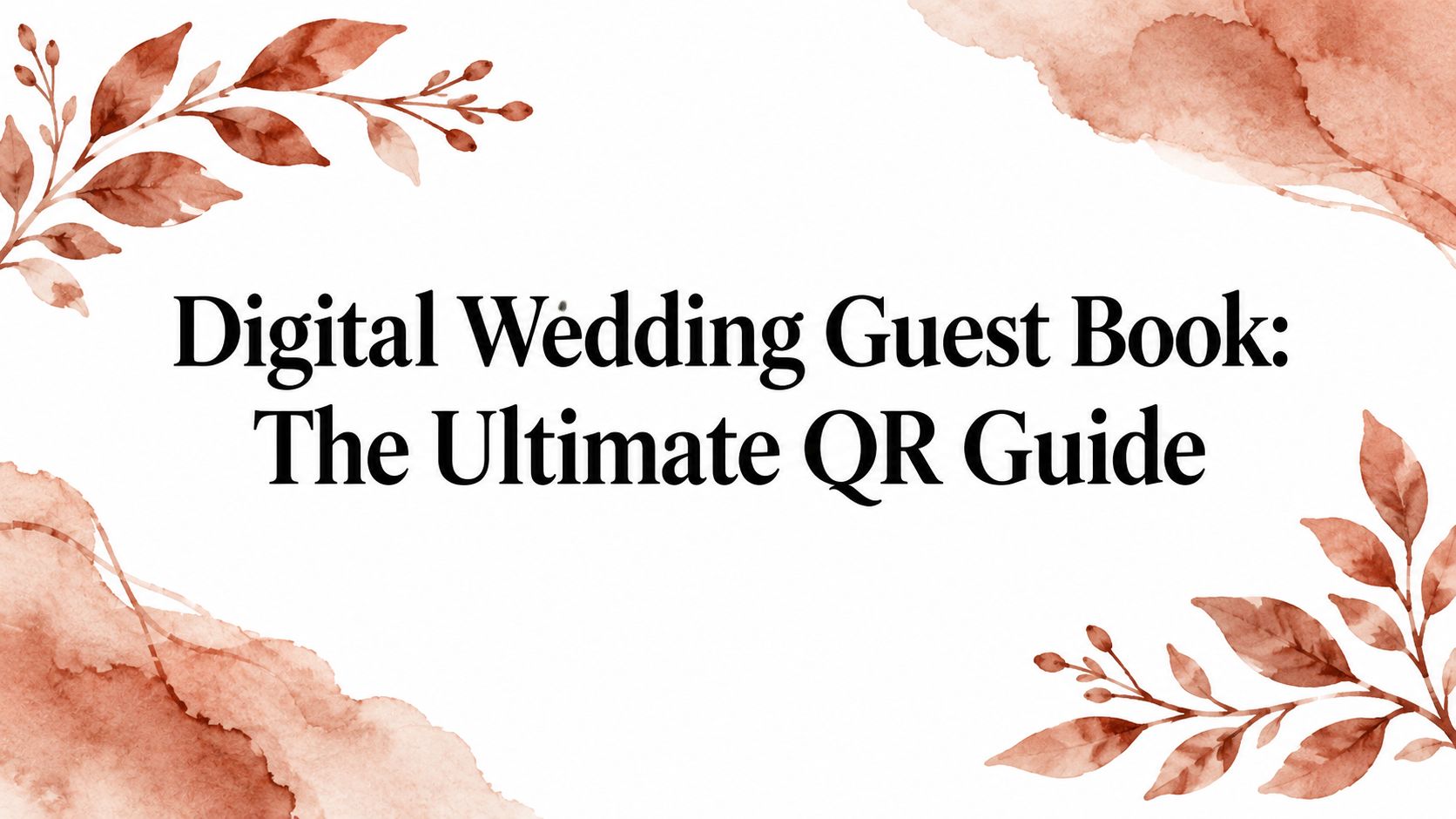 Digital Wedding Guest Book: The Ultimate QR Guide