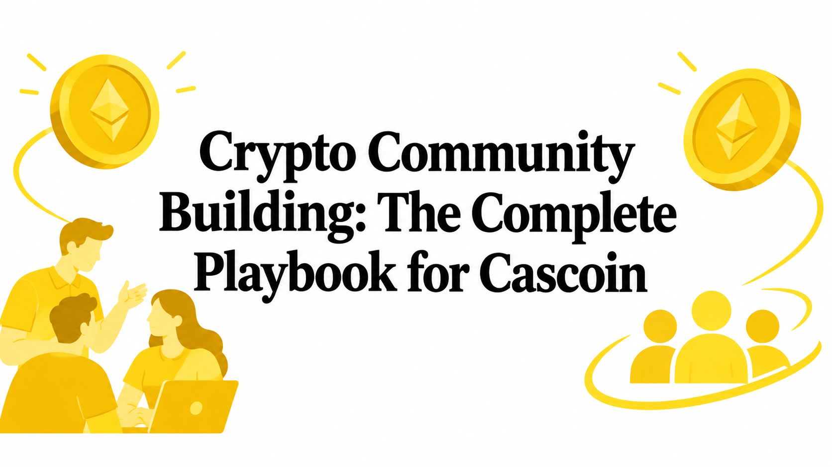 Crypto Community Building: The Complete Playbook for Cascoin