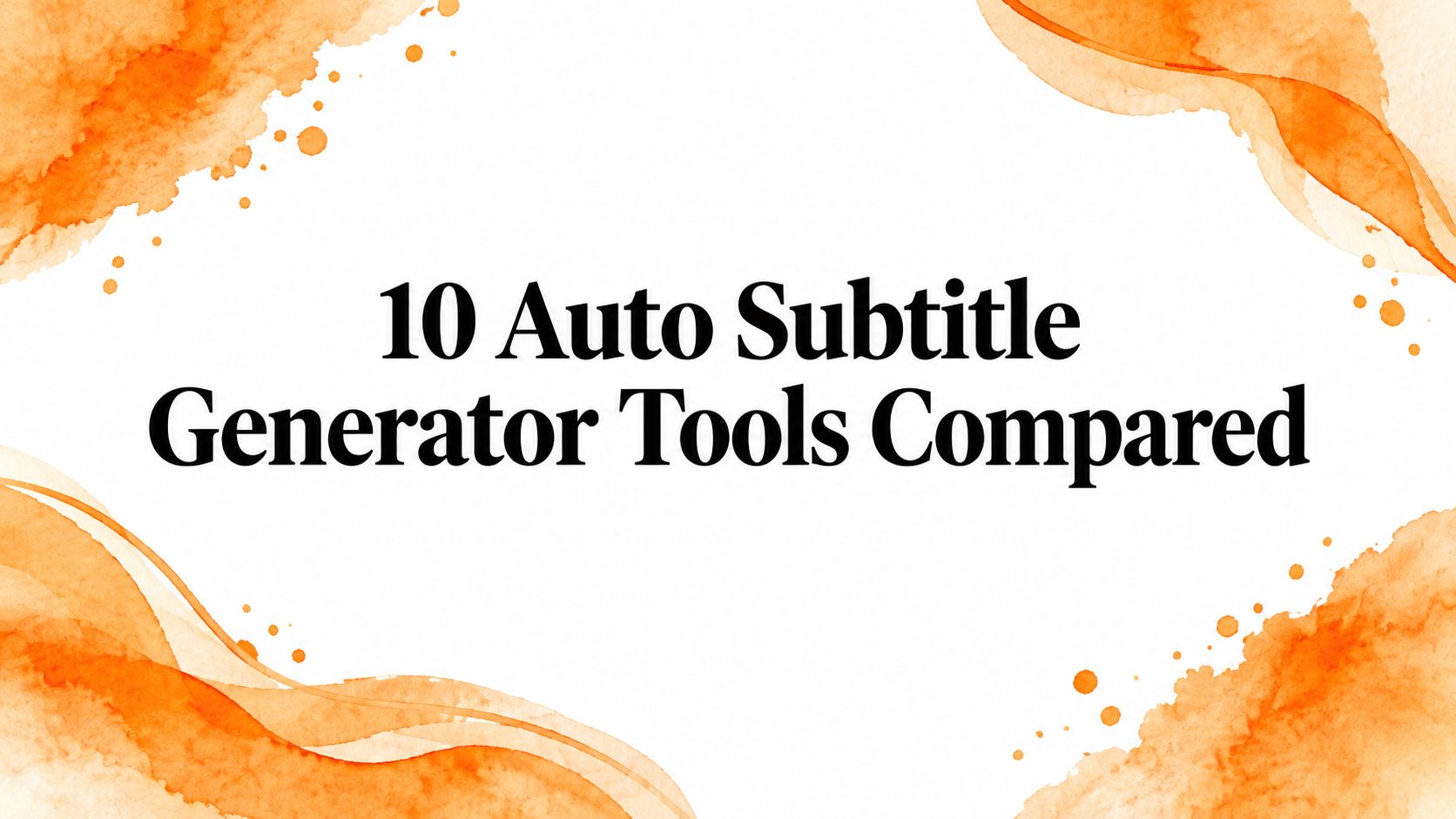 10 Auto Subtitle Generator Tools Compared