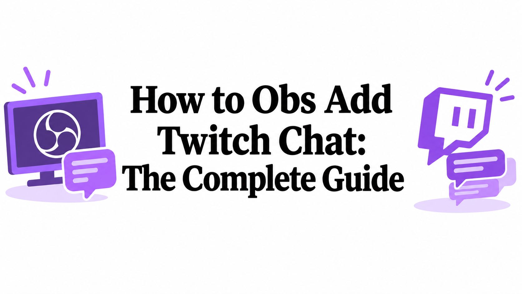 How to Obs Add Twitch Chat: The Complete Guide