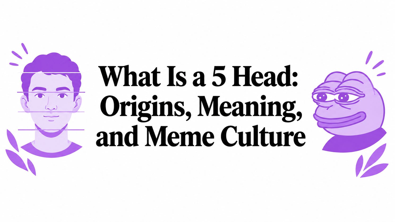 What Is a 5 Head: Origins, Meaning, and Meme Culture