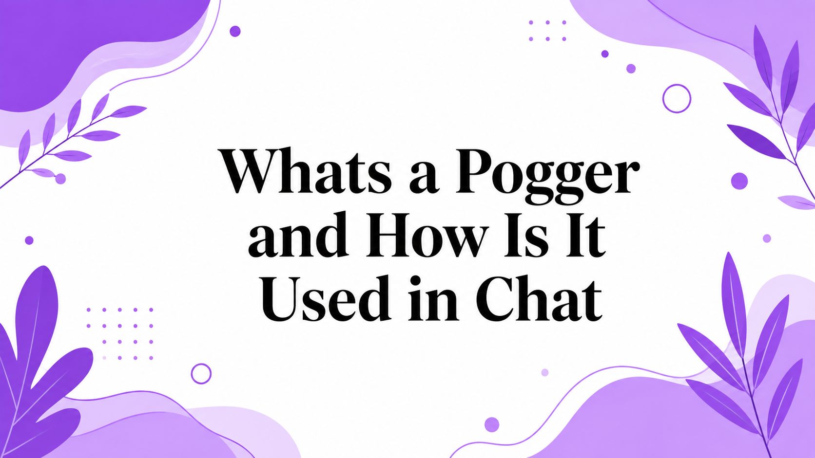 Whats a Pogger and How Is It Used in Chat