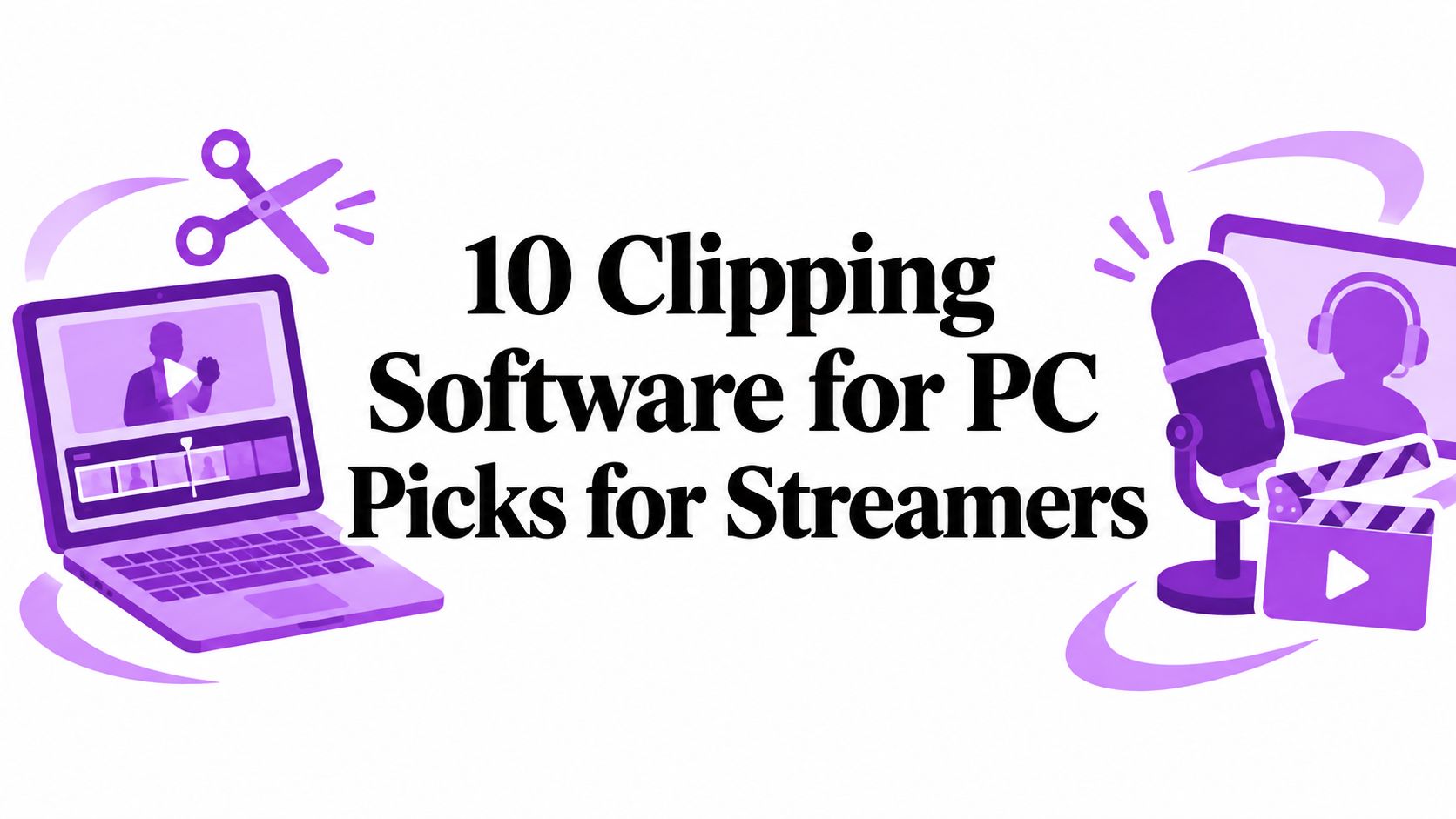 10 Clipping Software for PC Picks for Streamers