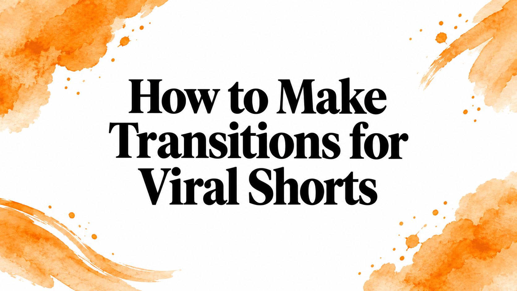 How to Make Transitions for Viral Shorts