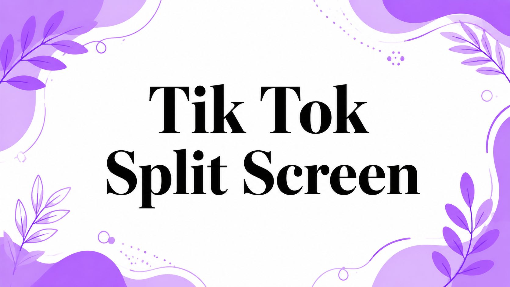 Tik Tok Split Screen