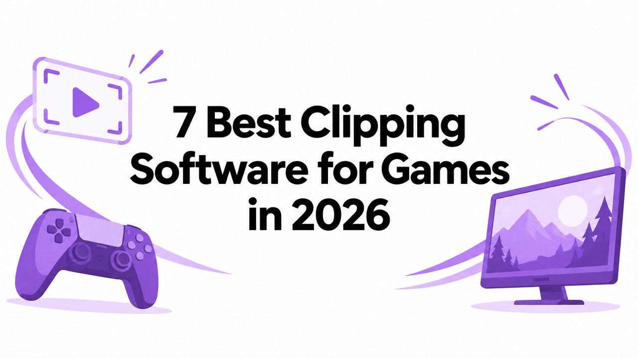 7 Best Clipping Software for Games in 2026