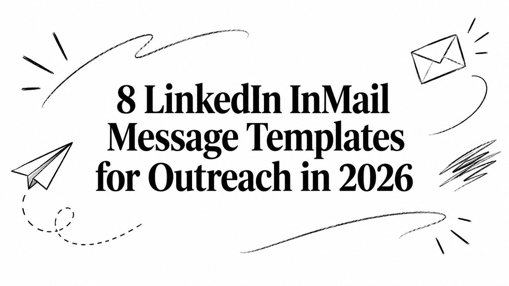 8 LinkedIn InMail Message Templates for Outreach in 2026