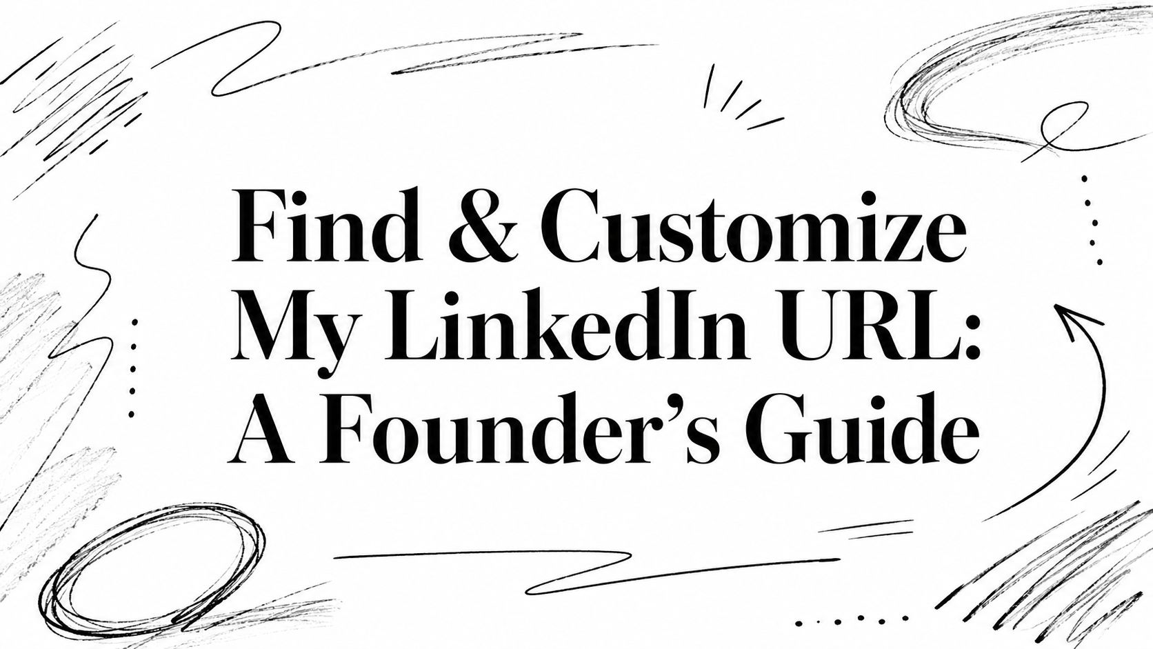 Find & Customize My LinkedIn URL: A Founder's Guide